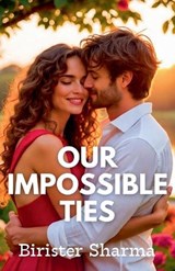 Our Impossible Ties - Birister Sharma - 9798233416965