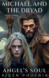 Michael And The Dryad - Aiden Phoenix - 9798233418389