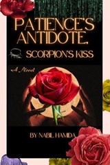 Patience's Antidote, Scorpion's Kiss - NABIL HAMIDA - 9798233427763