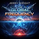 The Global Frequency - Jerry Wright - 9798233433283