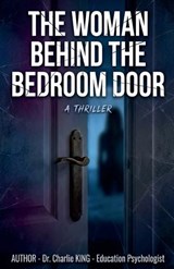 The Woman Behind the Bedroom Door - Charlie King - 9798233434617