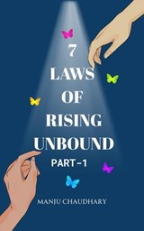 7 Laws of Rising Unbound - MANJU CHAUDHARY - 9798233440618