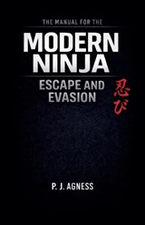 The Manual for the Modern Ninja - P J Agness - 9798233443763