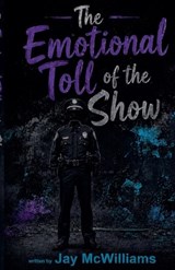 The Emotional Toll of the Show - Jay McWilliams - 9798233445996