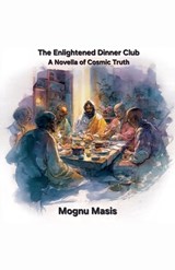 The Enlightened Dinner Club - Mognu Masis - 9798233448126