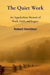 The Quiet Work - Robert Hamilton - 9798233448324