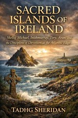 Sacred Islands of Ireland - Tadhg Sheridan - 9798233448713