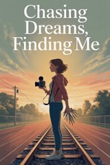 Chasing Dreams, Finding Me - Eliza Northwood - 9798233459535