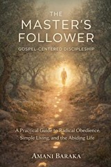 The Master's Follower - Amani Baraka - 9798233462504