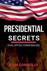 Presidential Secrets - John Connolly - 9798233462580