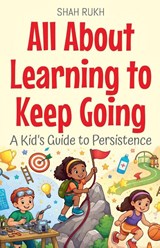 All About Learning to Keep Going - Shah Rukh - 9798233464713