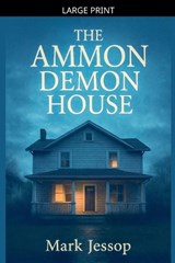 The Ammon Demon House - Mark Jessop - 9798233468704