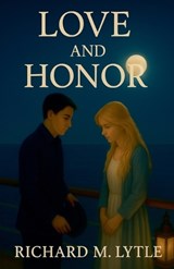 Love & Honor - Richard M Lytle - 9798233474132