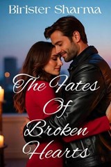The Fates Of Broken Hearts - Birister Sharma - 9798233477515