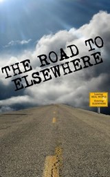 The Road to Elsewhere - Tricia Spencer ; Kandice Powell ; Ronna L. Edelstein ; Chandra Prater ; Devin Murphy ; Vickie Clasby ; Mimi Sharpe ; Hannah Greer ; Atossa Shafaie ; Melissa Tantaquidgeon Zobel ; Terry Dickinson ; Pauline A. Salvucci ; Jean Tschohl Quinn ; Bernard Hofler  - 9798233480980