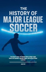 The History of Major League Soccer - James Bren - 9798233482496