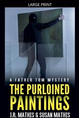 The Purloined Paintings - J R Mathis ; Susan Mathis - 9798233486388