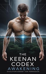 The Keenan Codex: Awakening - Christopher Keenan - 9798233490101