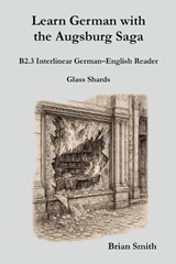 Learn German with the Augsburg Saga - B2.3 Interlinear German-English Reader - Brian Smith - 9798233490149