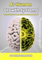 AI-Human Growth Systems™ - John Thompson - 9798233516962