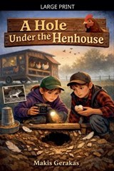 A Hole Under the Henhouse - Makis Gerakas - 9798233525070