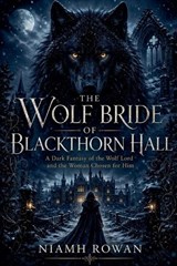 The Wolf Bride of Blackthorn Hall - Niamh Rowan - 9798233529122