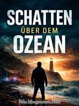 Schatten über dem Ozean - Felix Morgenstern (FMG) - 9798233532535