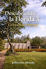 Descubriendo la Florida 3 - Jefferson Aleman - 9798233535918