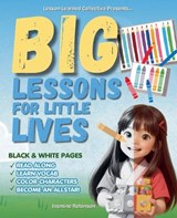 Big Lessons for Little Lives - Black and White Pages - Jasmine Robinson - 9798233536007