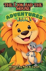 The Lion and the Mouse Adventures - Paul A Lynch - 9798233538438