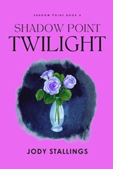 Shadow Point Twilight - Jody Stallings - 9798233547324