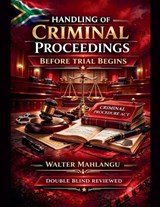 Handling of Criminal Proceedings - Walter Mahlangu - 9798233550270