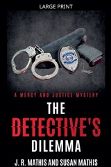 The Detective's Dilemma - J R Mathis ; Susan Mathis - 9798233554216