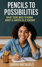 Pencils to Possibilities - Sarah Michaels - 9798233555657
