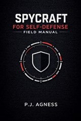 Spycraft for Self-Defense Field Manual - P J Agness - 9798233558542
