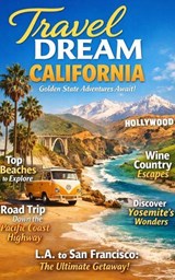 Travel Dream California - cemal yazıcı - 9798233560910