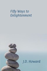 Fifty Ways to Enlightenment - J. D. Howard - 9798233567766