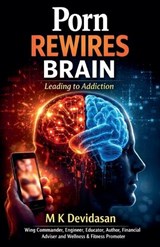 Porn Rewires Brain - M K Devidasan - 9798233568268