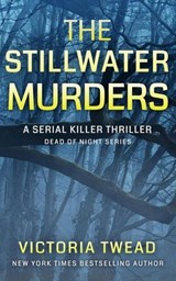 The Stillwater Murders: A Gripping Serial Killer Thriller From the New York Times Bestselling Author - Victoria Twead - 9798233573965