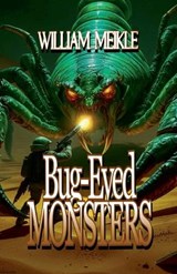 Bug-Eyed Monsters - William Meikle - 9798233578991