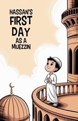 Hassan’s First Day as a Muezzin - Ali Hakim - 9798233581144