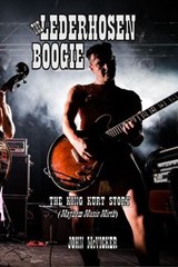 The Lederhosen Boogie: The King Kurt Story - John McVicker - 9798233589485