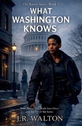 What Washington Knows - J R Walton - 9798233602962