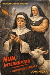 Nun Interrupted - Dominicka Kane - 9798233603778