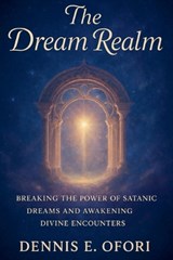 The Dream Realm - Dennis Ofori - 9798233609343