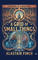 A Grid of Small Things - Alastair Finch - 9798233623554