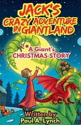Jack's Crazy Adventure in Giantland - Paul A Lynch - 9798233636929