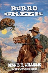 Burro Creek - Dennis H Williams - 9798233653209