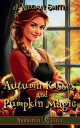 Autumn Kisses and Pumpkin Magic - J Megan Smith - 9798233667466