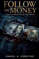 Follow the Money - Daniel A Forsythe - 9798233668111